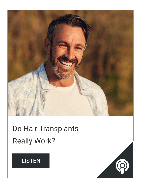 Podcast-Do-Hair-Transplants-Really-Work