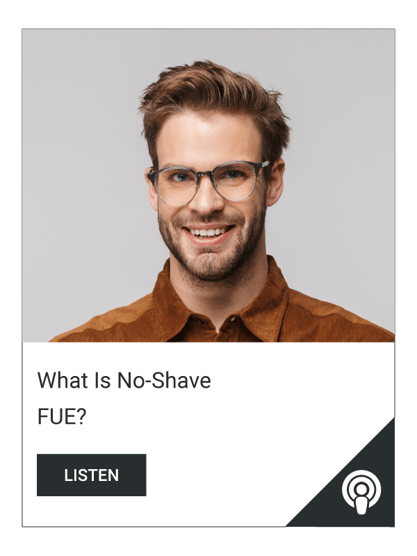 Podcast-What-Is-No-Shave-FUE